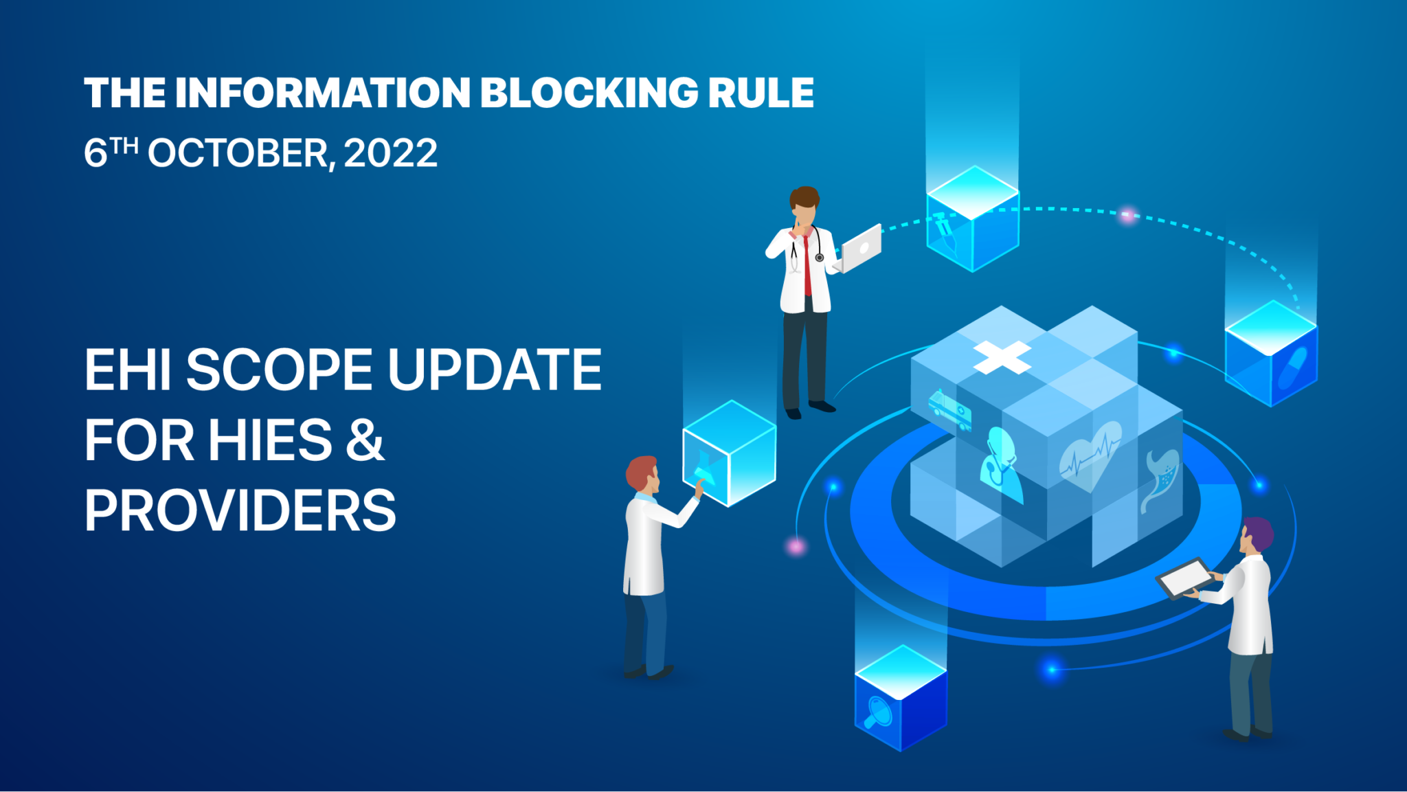 The Information Blocking Rule EHI scope update for HIEs & Providers