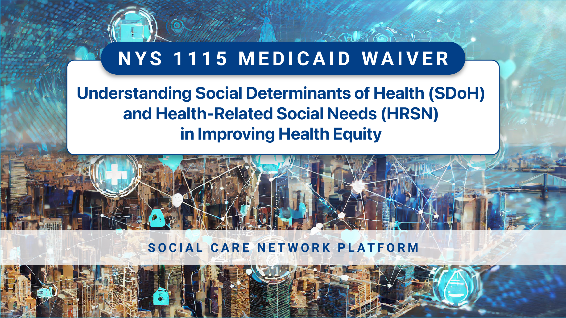 NYS 1115 Waiver - SDOH - HRSN