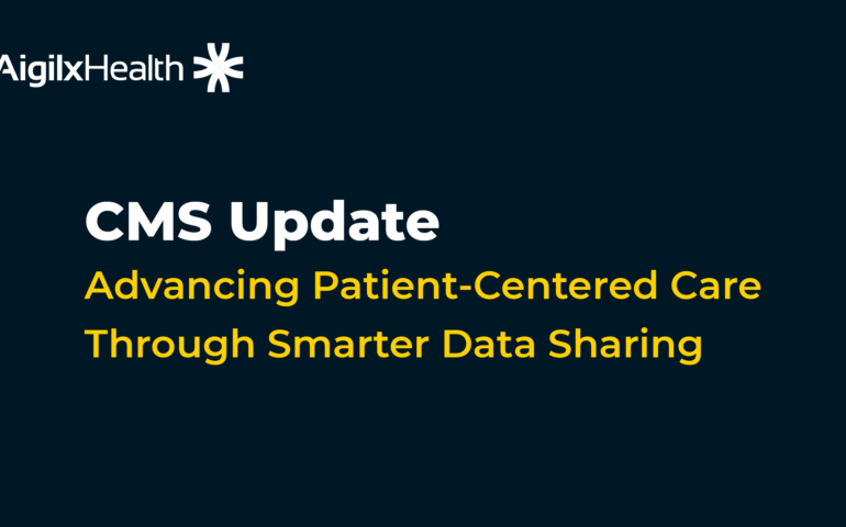 CMS Update - Advancing Patient-Centered Care Through Smarter Data Sharing